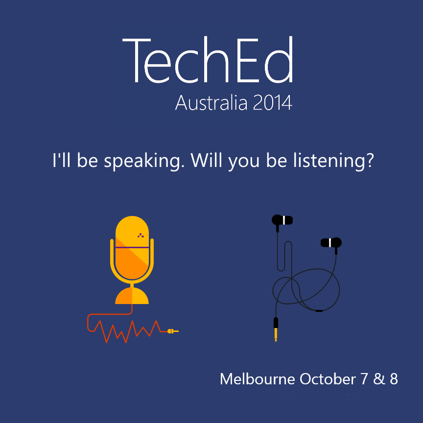 I'm speaking at TechEd Australia 2014